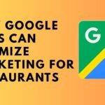 How Google Maps Can Optimize Marketing for Restaurants